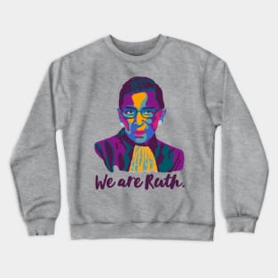 We Are Ruth Crewneck Sweatshirt